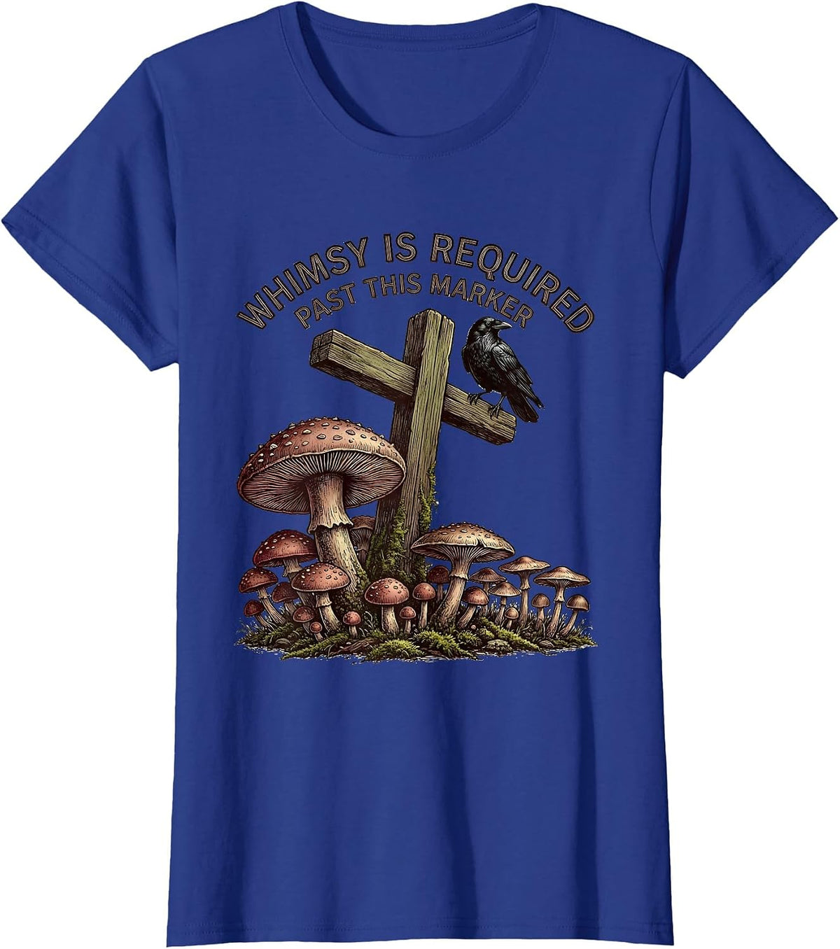 Women's Whimsy Is Required Past This Marker Gothic Mushroom Crow T-Shirt - Royal Blue