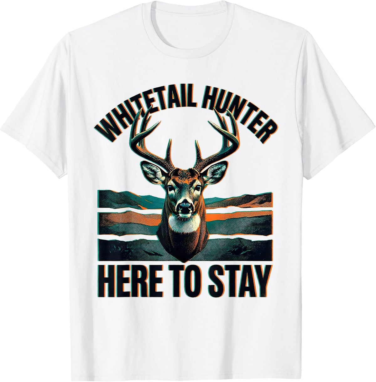 Men's Whitetail Hunter Here To Stay Risograph Hunting Dad Humor T-Shirt - White