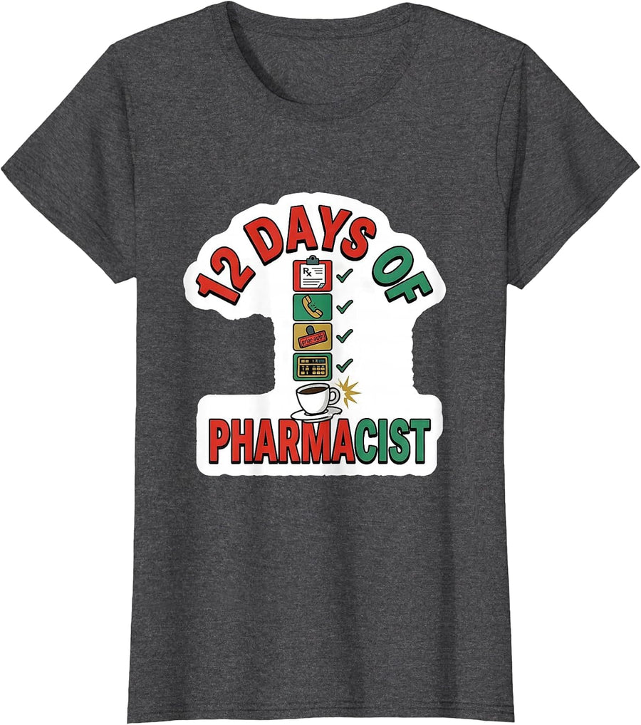 Women's 12 Days Of Pharmacist Funny Pharmacy Tech Christmas Work T-Shirt - Dark Heather Grey