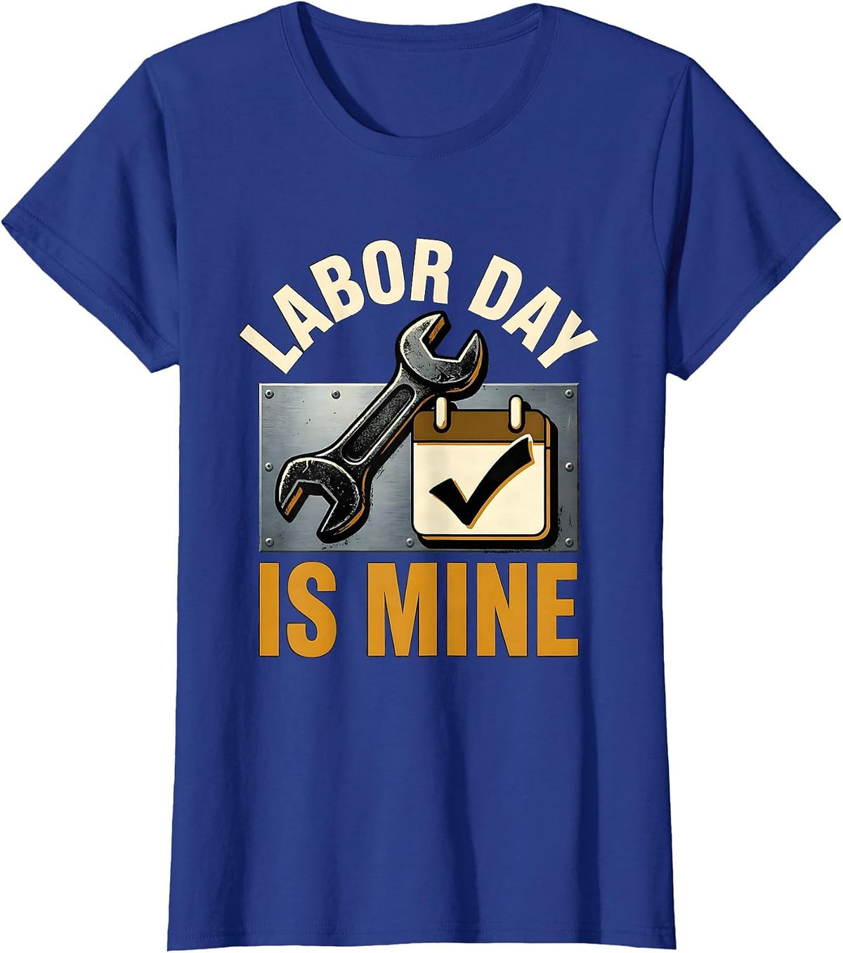 Women's Labor Day Is Mine Funny Tradesman Workshop Labor Day Humor T-Shirt - Royal Blue