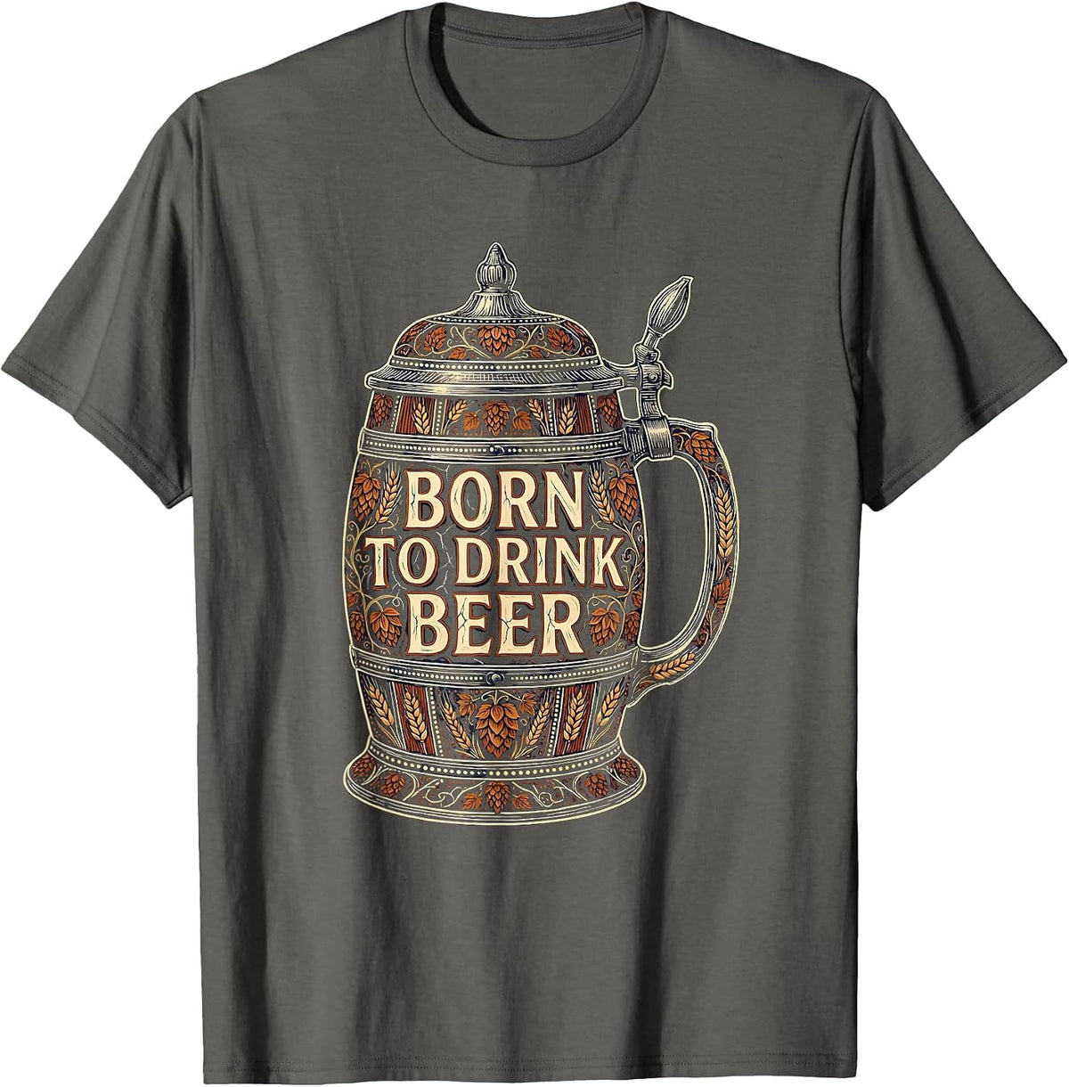 Men's Born to Drink Beer Funny Beer Lover Design T-Shirt - Asphalt Grey
