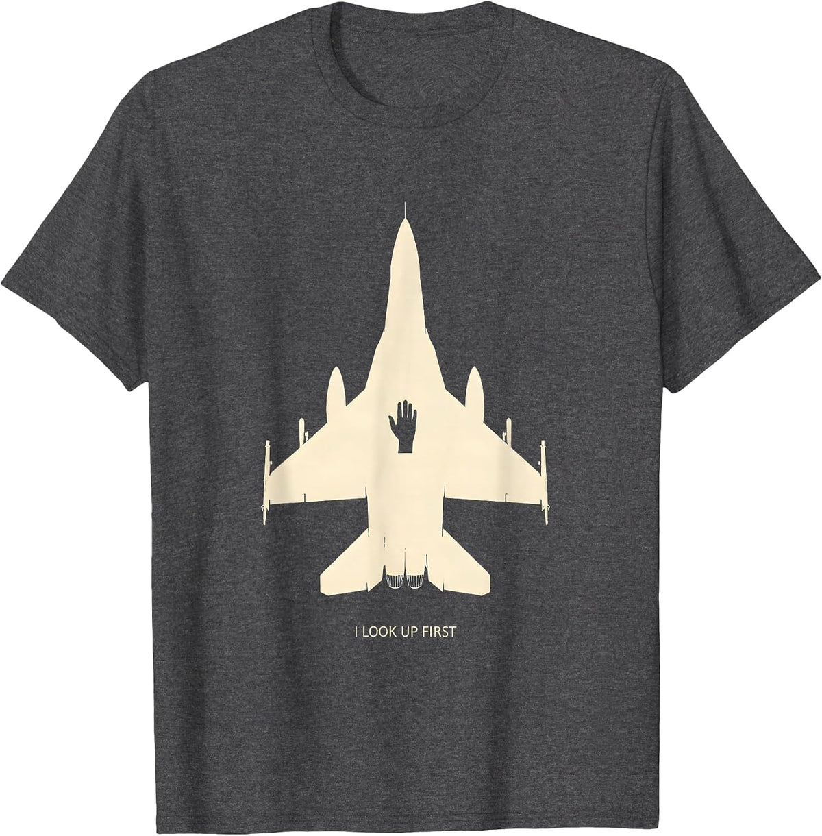 I Look Up First Fighter Jet Military Veteran Gift T-Shirt - Dark Heather Grey