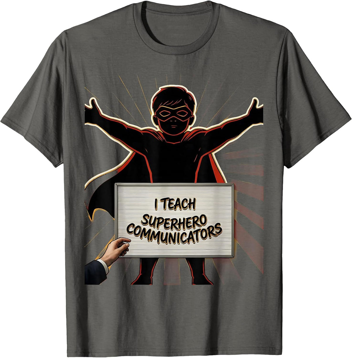 I Teach Superhero Communicators Funny Teacher Appreciation T-Shirt - Asphalt Grey