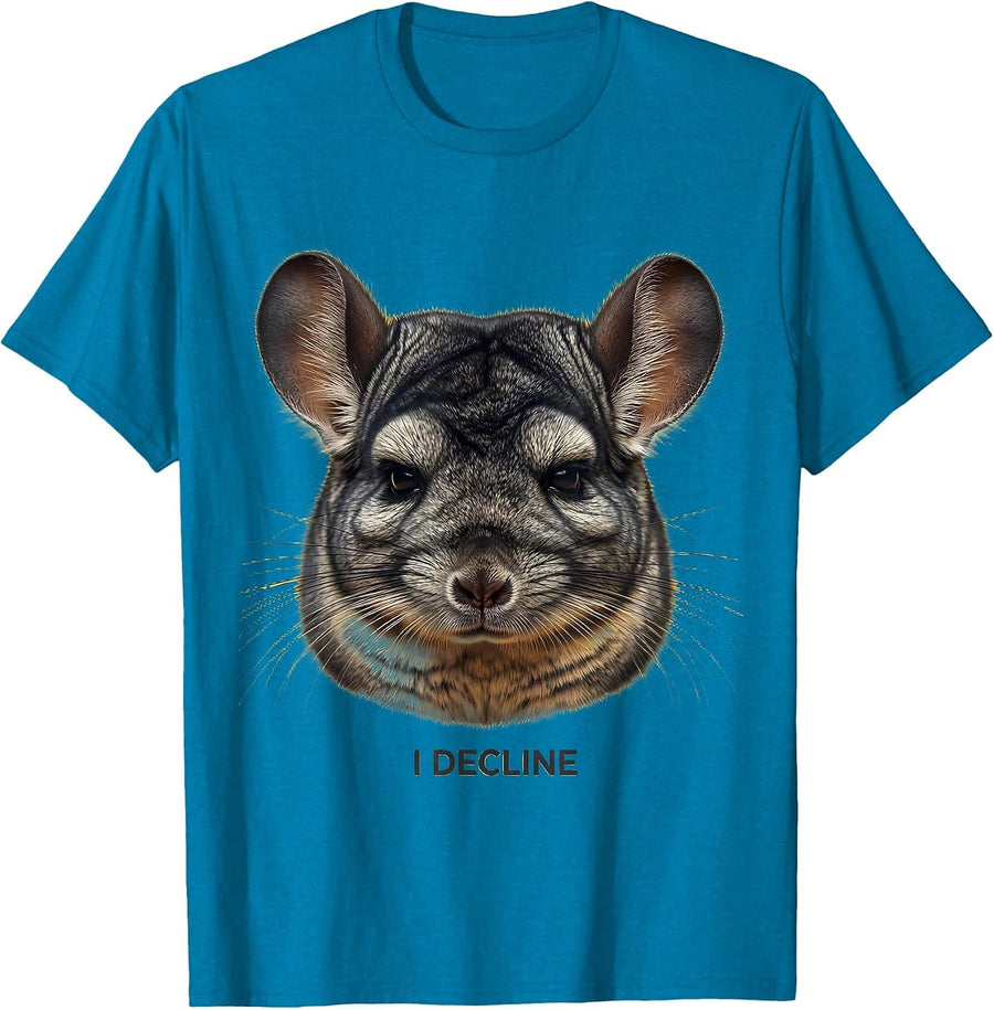 I Decline Funny Chinchilla Lover Pet Breed Meme Portrait T-Shirt - Sapphire Blue