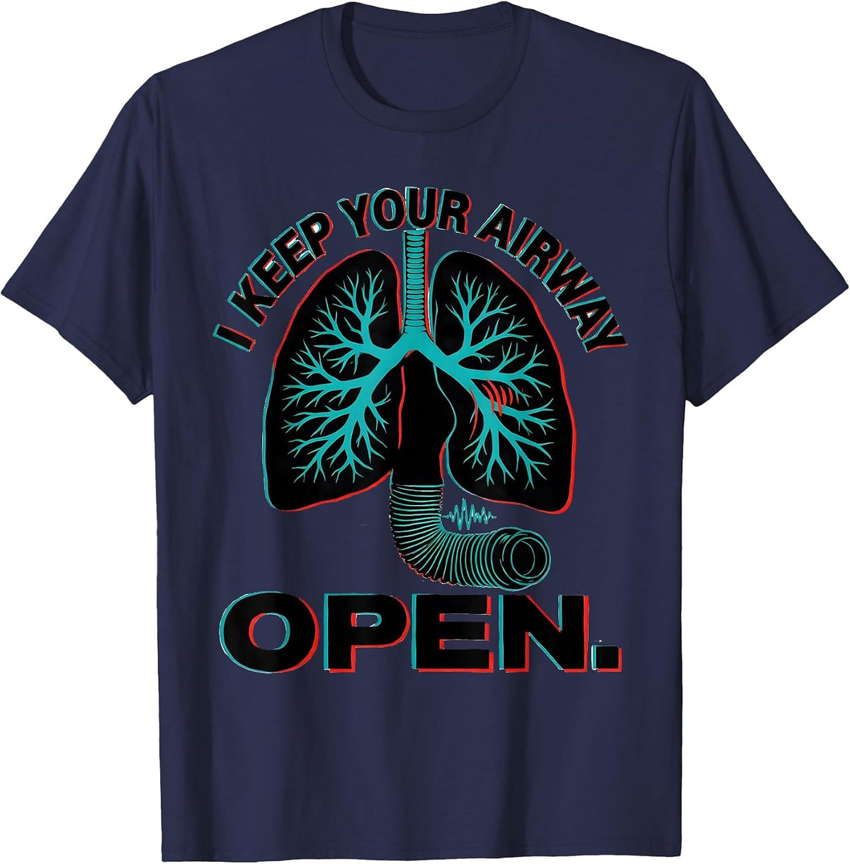 I Keep Your Airway Open Funny Respiratory Therapist RT Humor T-Shirt - Navy Blue