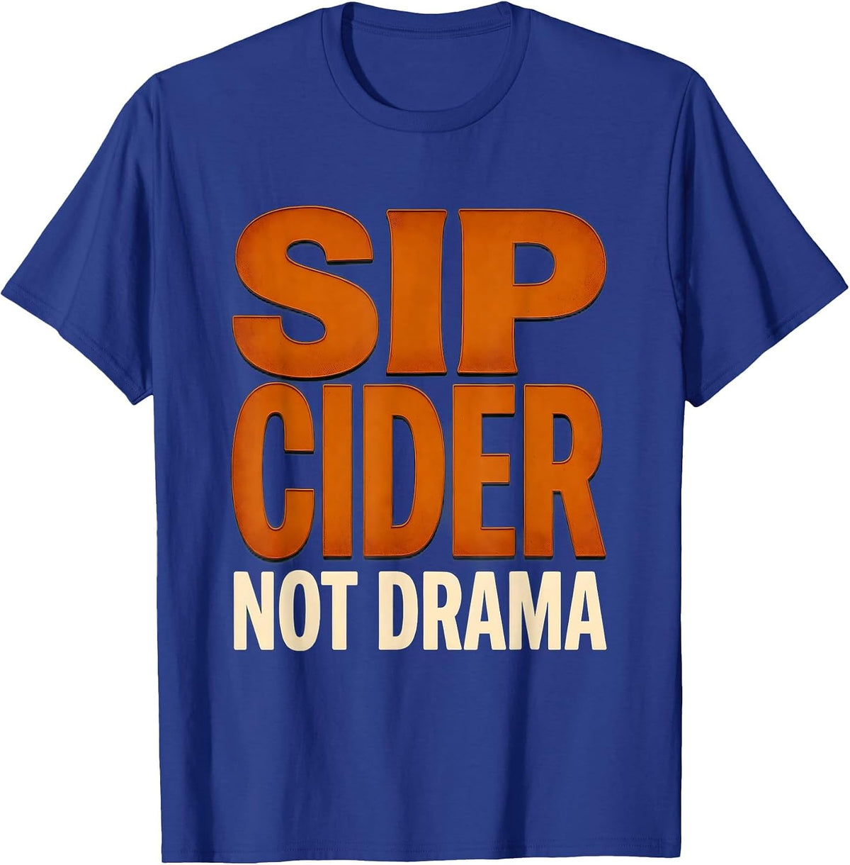 Sip Cider Not Drama Fall Autumn Design T-Shirt - Royal Blue