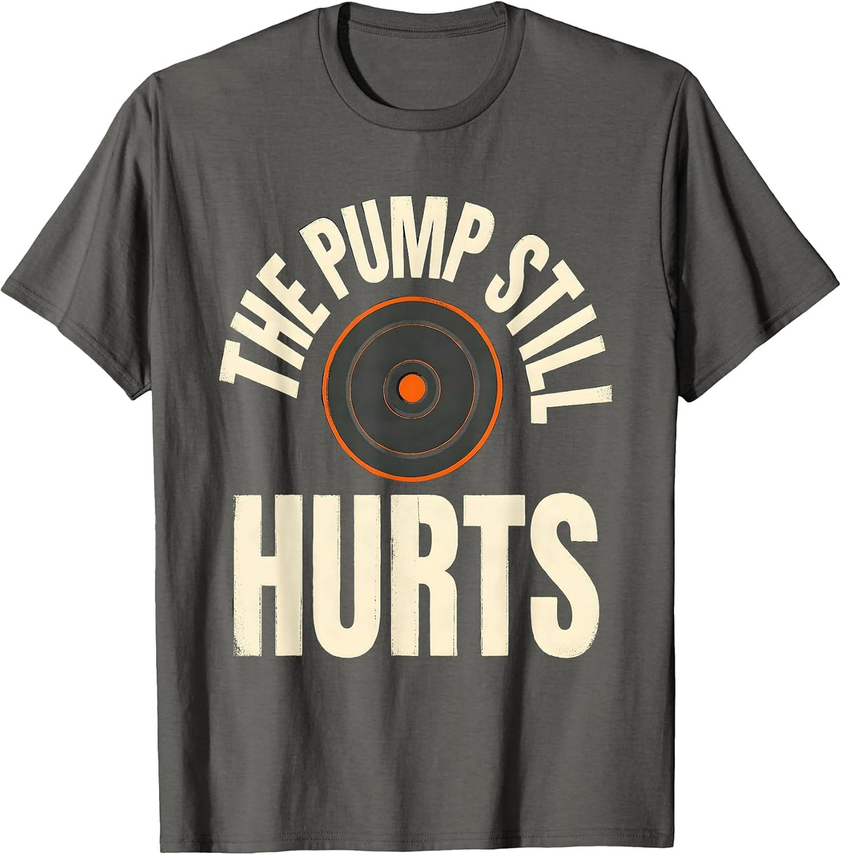 Men's The Pump Still Hurts Funny Gym Workout Weightlifting Humor T-Shirt - Asphalt Grey