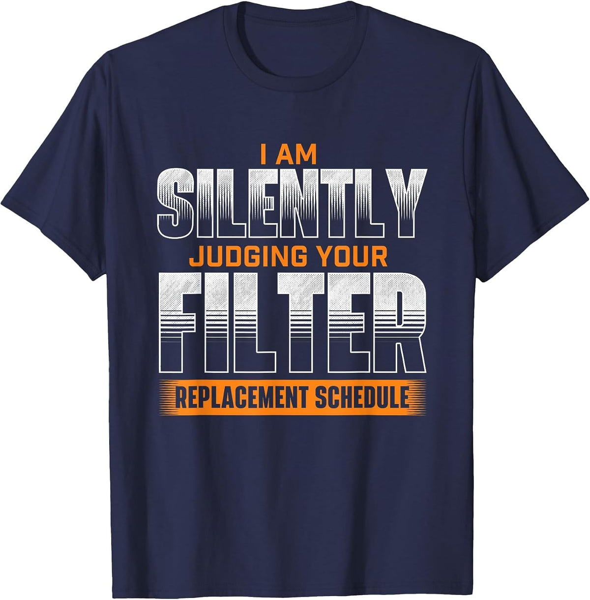 Silent Assessment of Your Filter Replacement - HVAC-Technician T-Shirt - Navy Blue