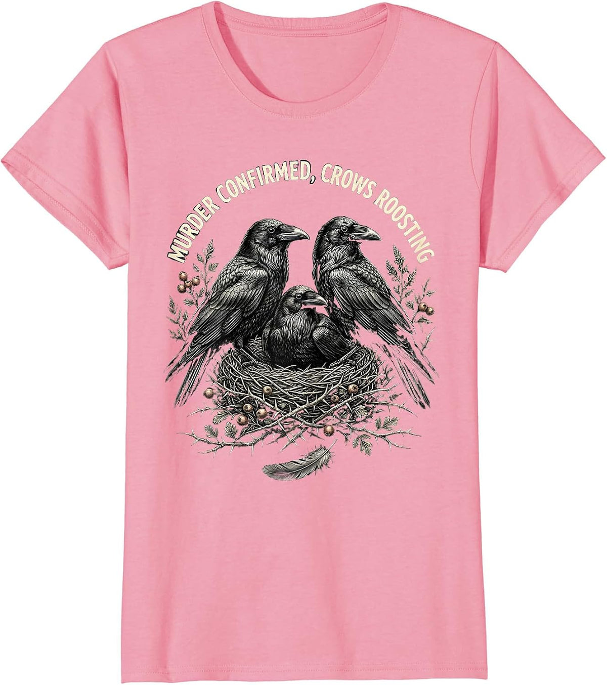 Women's Murder Confirmed Crows Roosting Gothic Bird Humor Dark Humor T-Shirt - Pink
