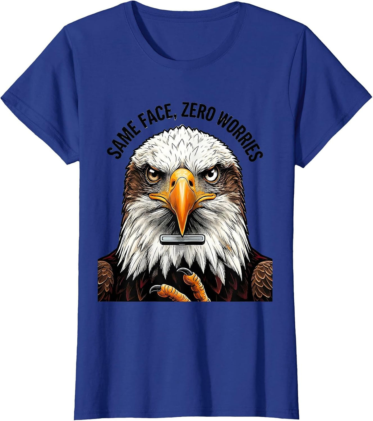 Women's Same Face Zero Worries Comic Book Bald Eagle Mascot Humor T-Shirt - Royal Blue