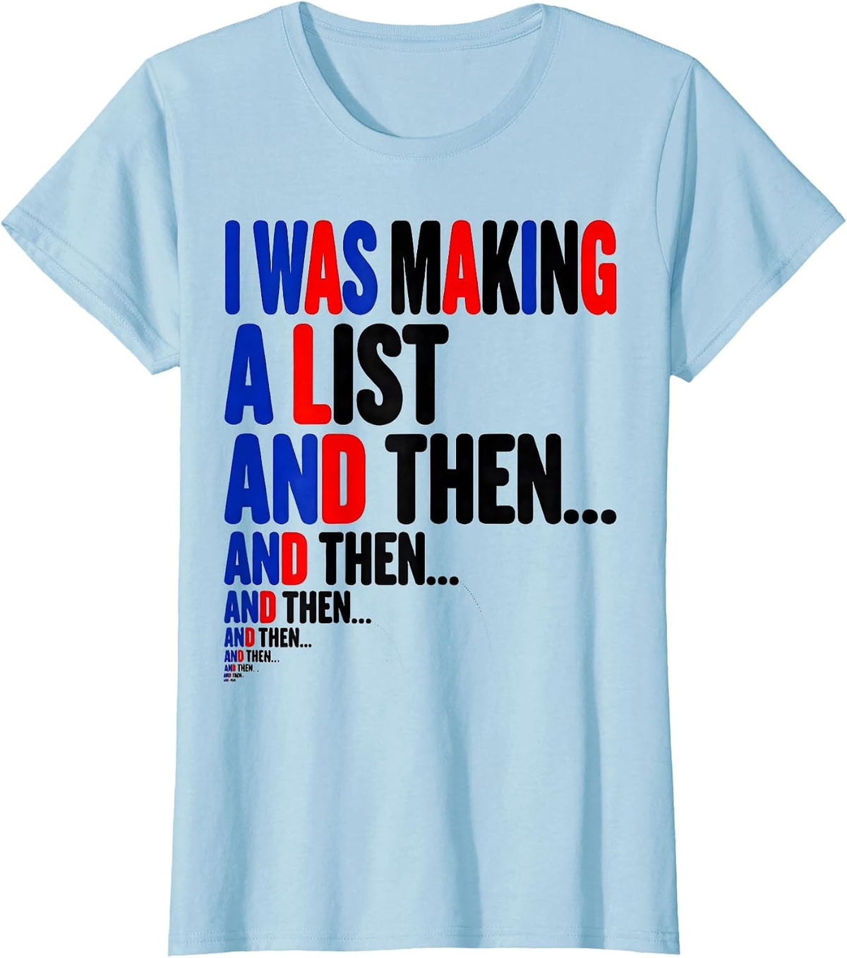 I Was Making A List And Then— Funny ADHD Neurodiversity T-Shirt - Baby Blue