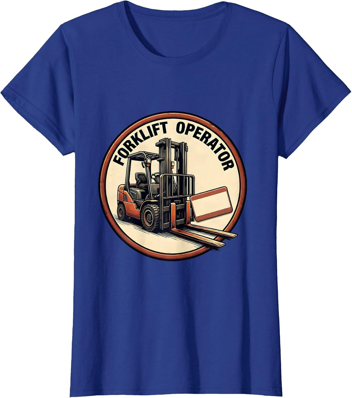 Women's Forklift Operator Funny Construction Worker Trade Humor T-Shirt - Royal Blue
