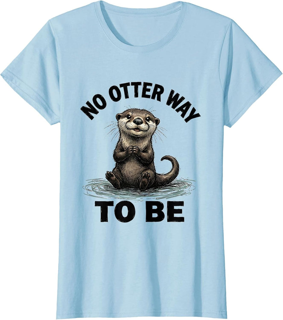 Women's No Otter Way To Be Funny Otter Lover Pun Humor Gift T-Shirt - Baby Blue