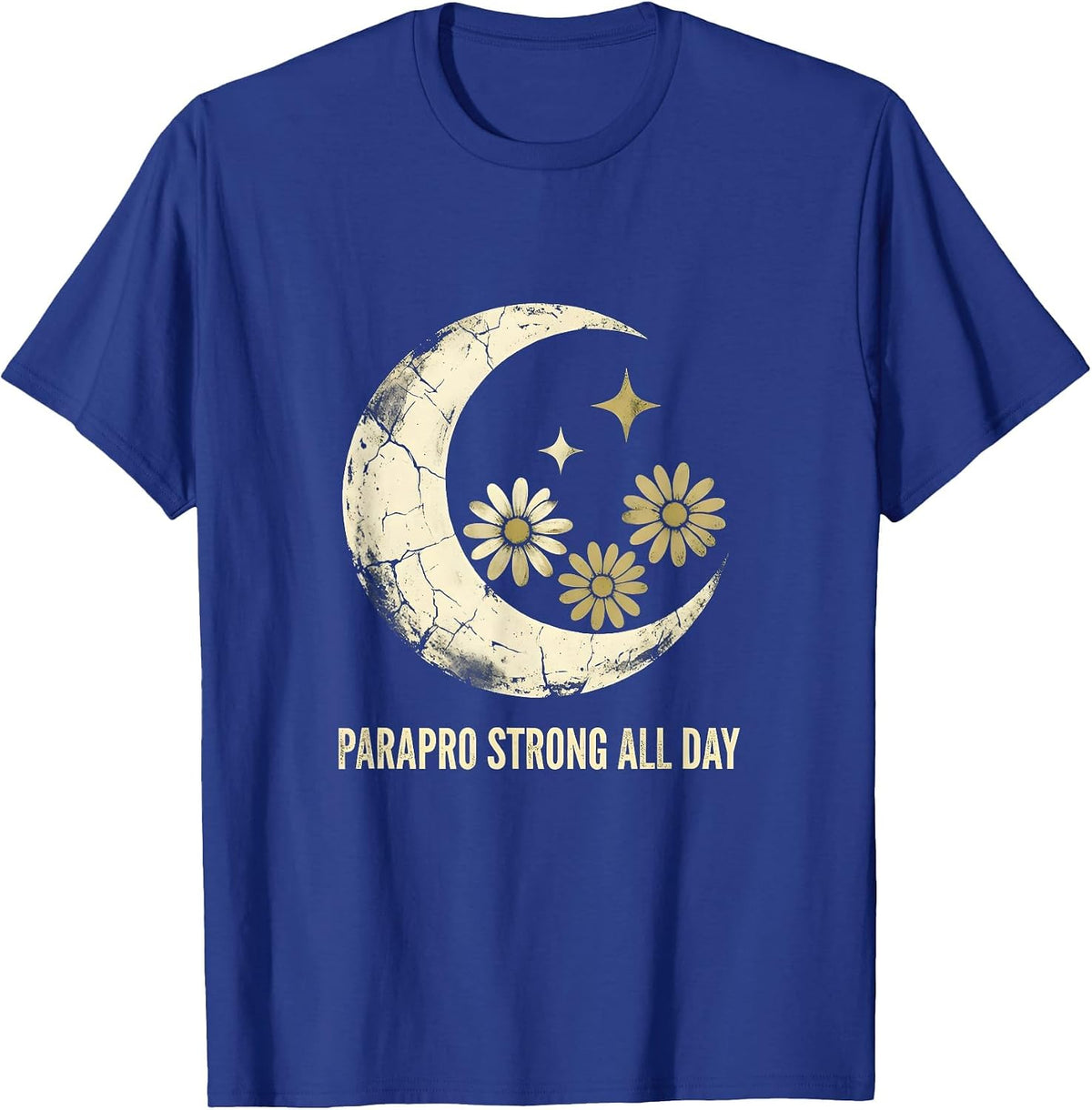 Parapro Strong All Day Paraprofessional Design T-Shirt - Royal Blue