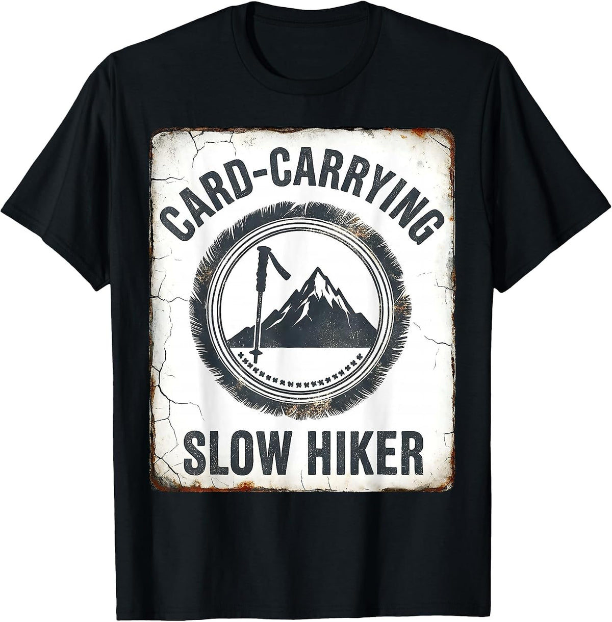 Men's Card-Carrying Slow Hiker Distressed Hiking Humor Gift T-Shirt - Black