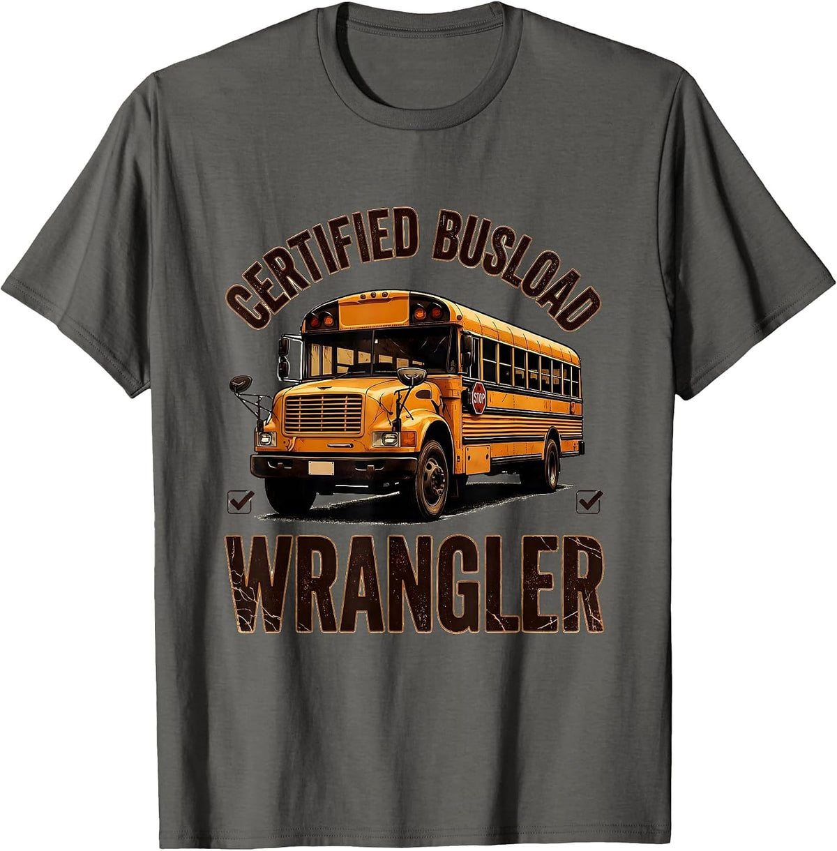 Certified Busload Wrangler Funny School Bus Driver T-Shirt - Asphalt Grey