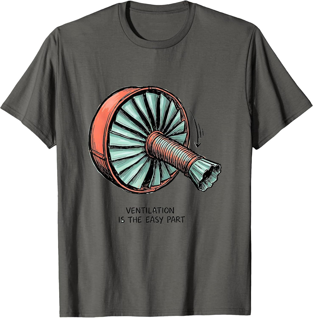 Ventilation Is The Easy Part Funny Respiratory Therapist RT T-Shirt - Asphalt Grey