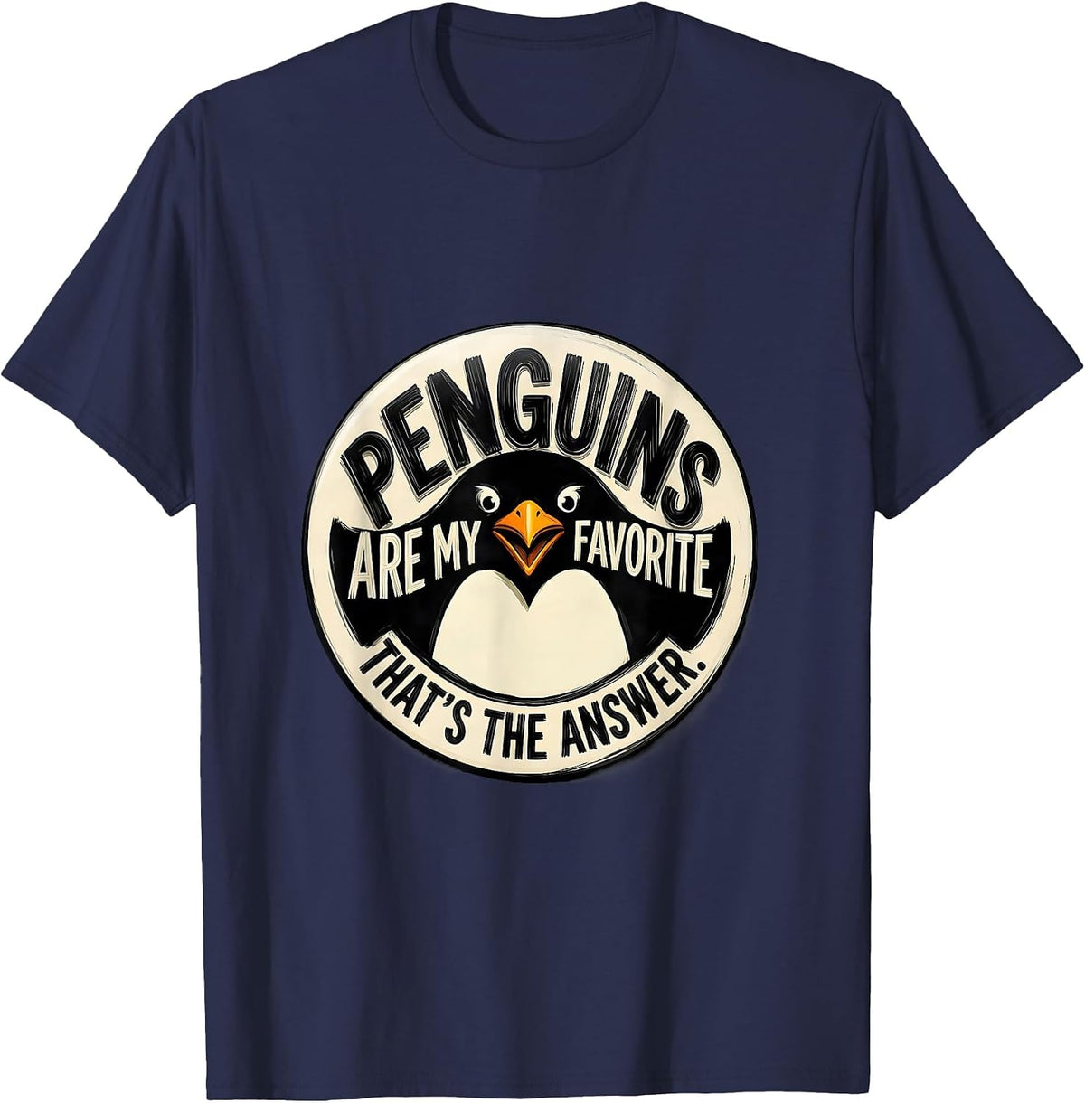 Penguins Are My Favorite. That's The Answer. Funny T-Shirt - Navy Blue