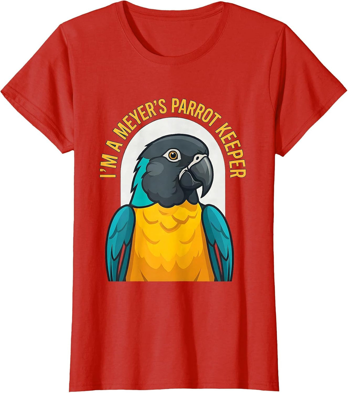 Women's I'm A Meyer's Parrot Keeper Funny Parrot Owner Bird Lover T-Shirt - Red