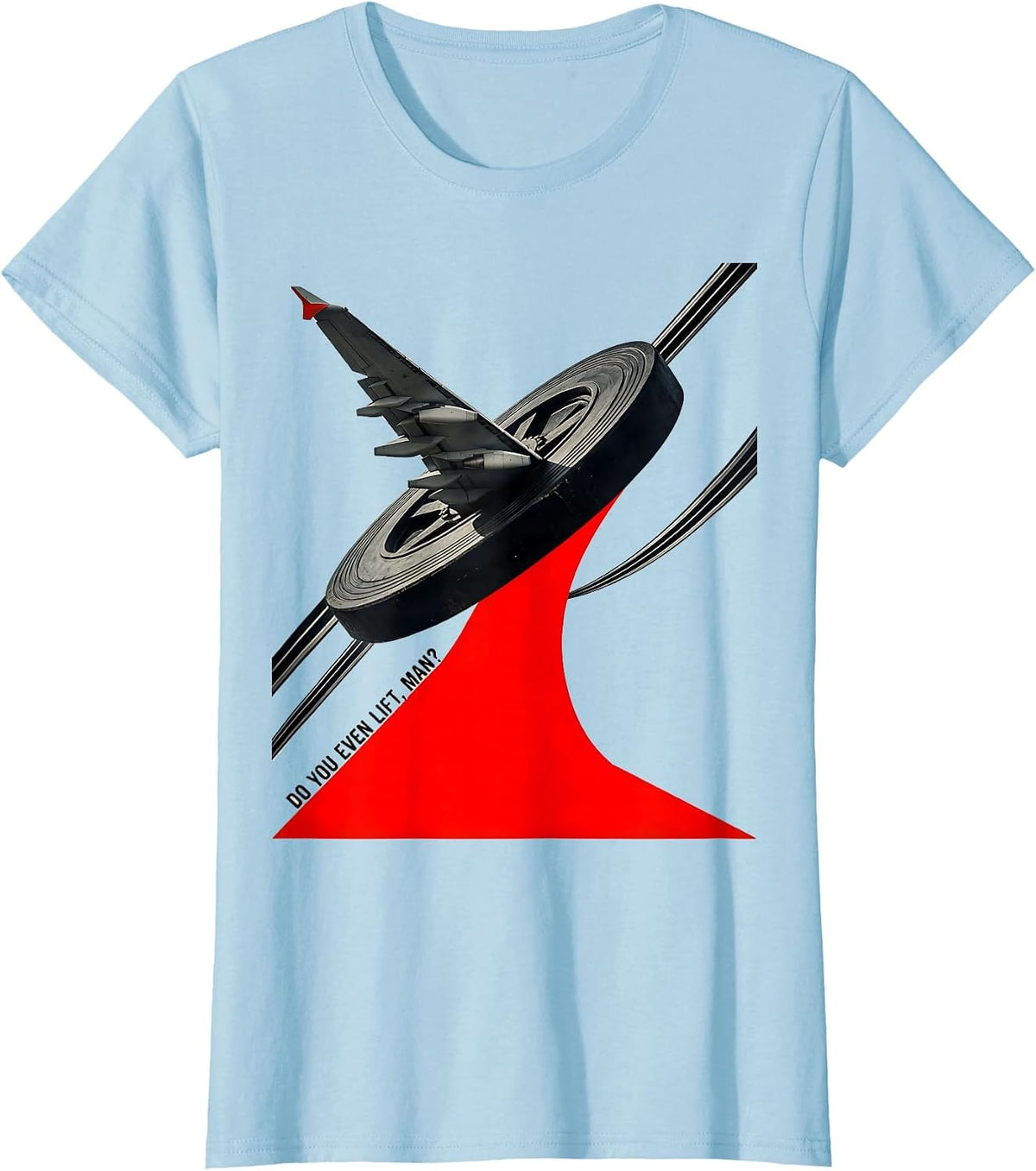 Do You Even Lift, Man? Funny Skiing Snowboarding Aerospace T-Shirt - Baby Blue