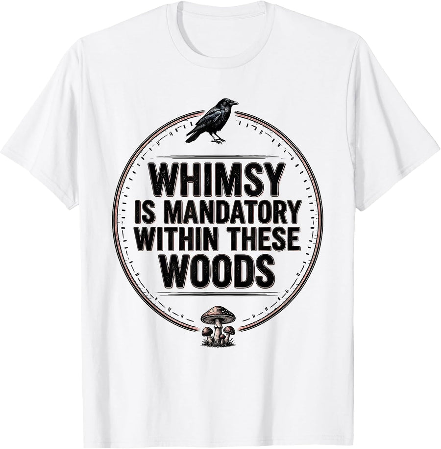 Men's Whimsy Is Mandatory Within These Woods Gothic Crow Mushroom T-Shirt - White