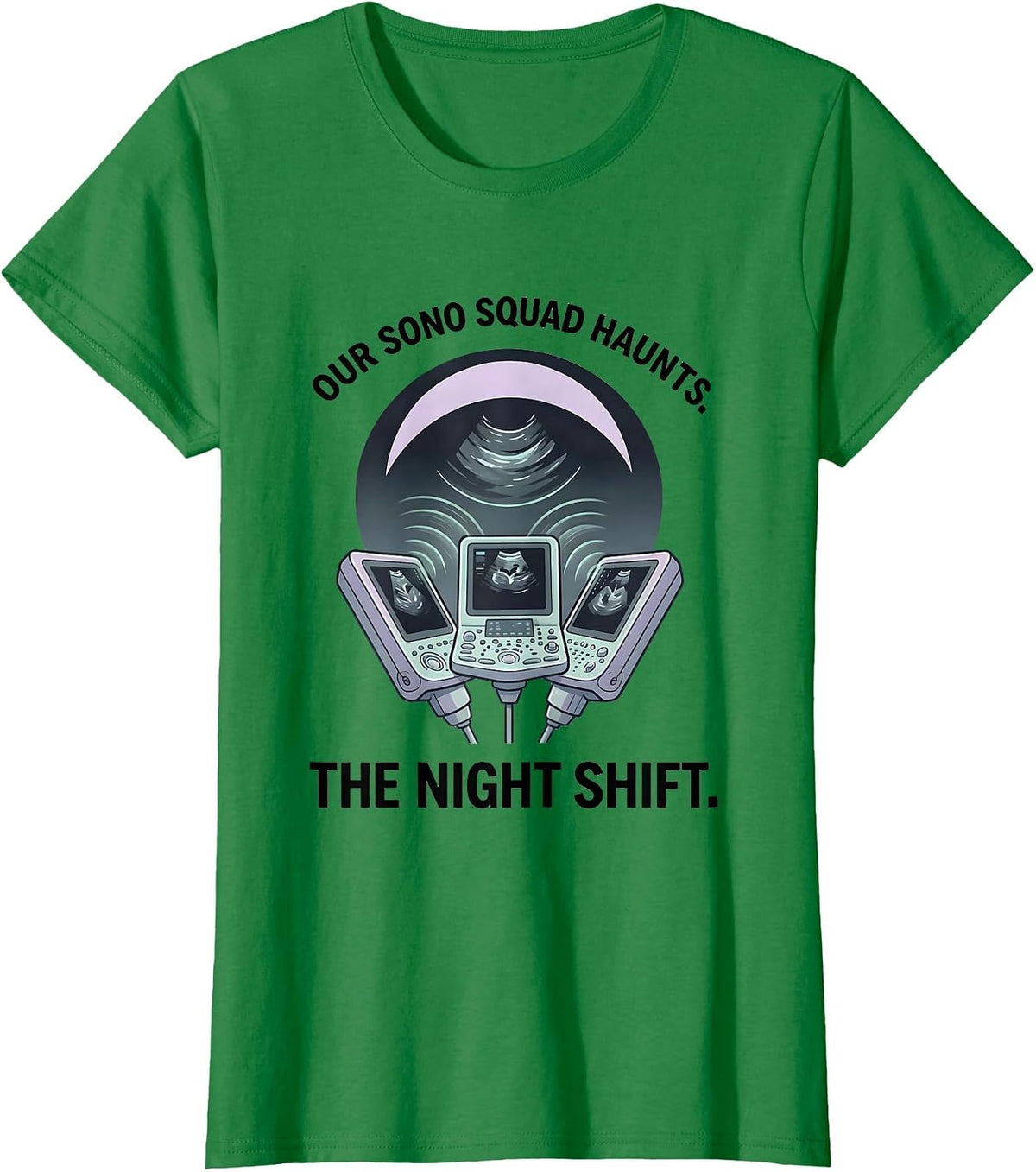 Women's Our Sono Squad Haunts The Night Shift Halloween Radiology T-Shirt - Kelly Green