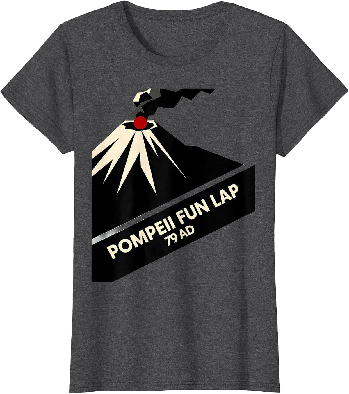 Women's Pompeii Fun Lap 79 AD Funny Volcano Geography Volcanologist T-Shirt - Dark Heather Grey