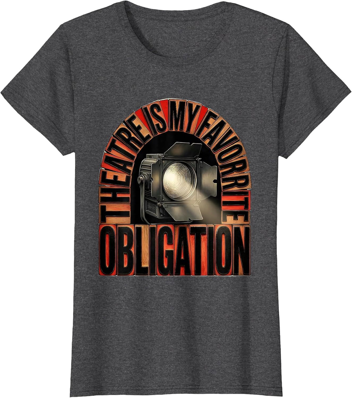 Women's Theatre Is My Favorite Obligation Funny Theatre Kid Musical T-Shirt - Dark Heather Grey