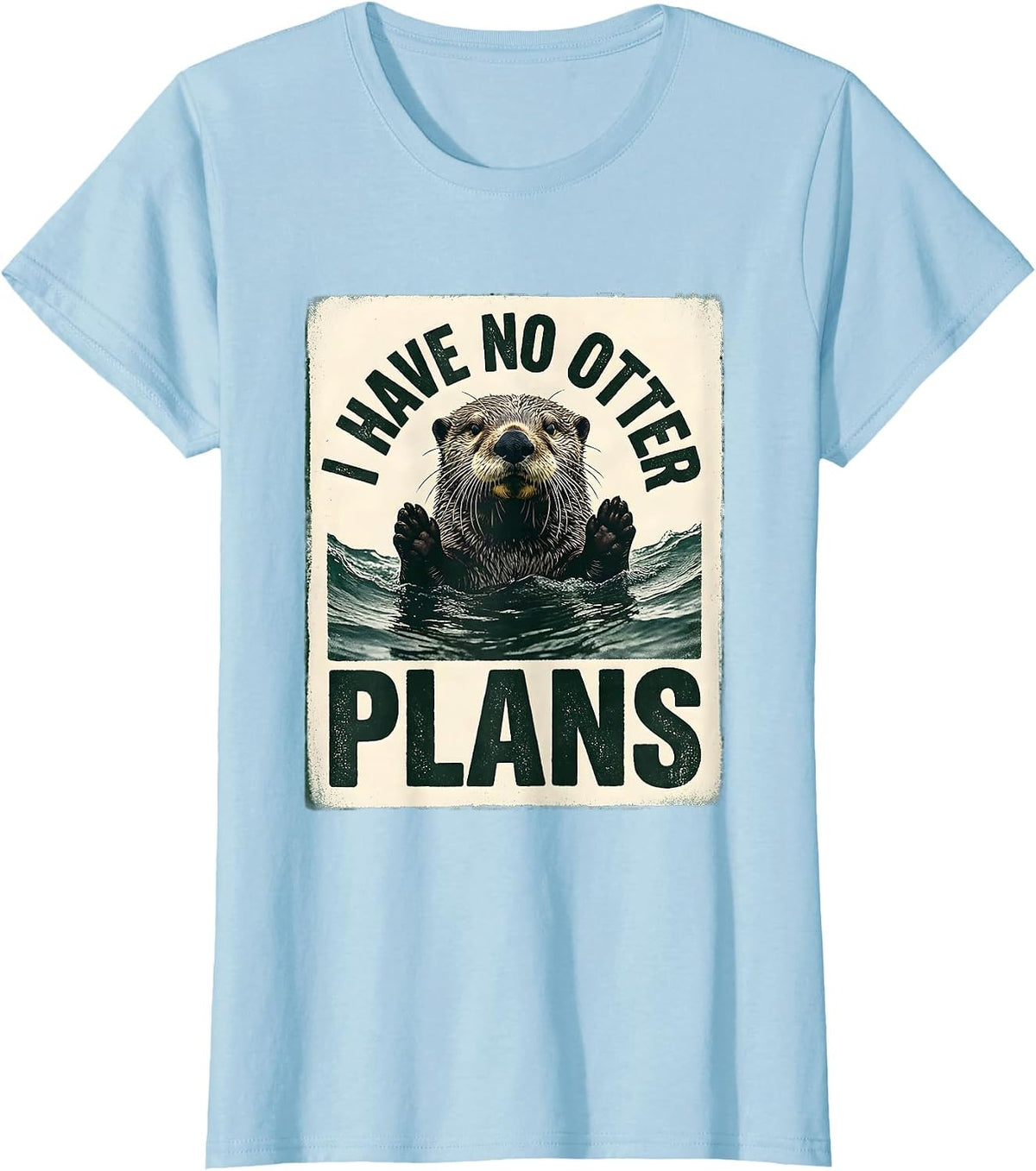 Women's I Have No Otter Plans Cute Otter Lover Humor Funny Gift T-Shirt - Baby Blue