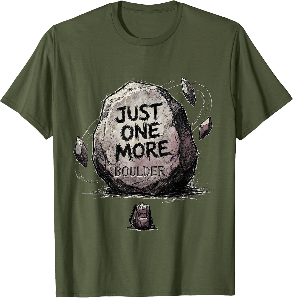Just One More Boulder Funny Rock Collector Geologist Humor T-Shirt - Olive Green