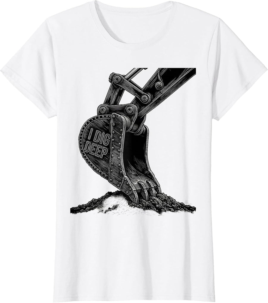 Women's I Dig Deep Line Art Heavy Equipment Operator Excavator T-Shirt - White
