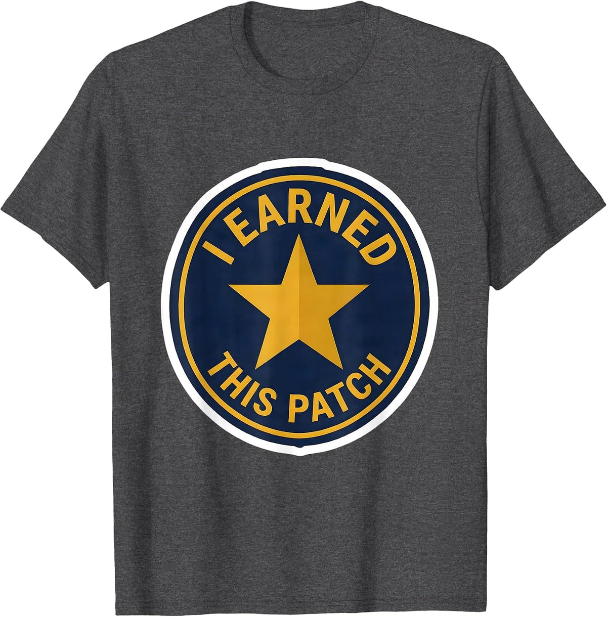 Men's I Earned This Patch Funny Police Officer Gift Law T-Shirt - Dark Heather Grey