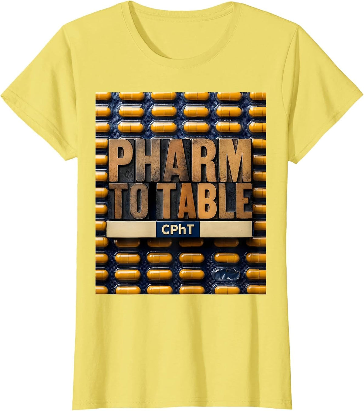 Pharm To Table, CPhT Funny Pharmacy Tech Pun Gift T-Shirt - Lemon Yellow
