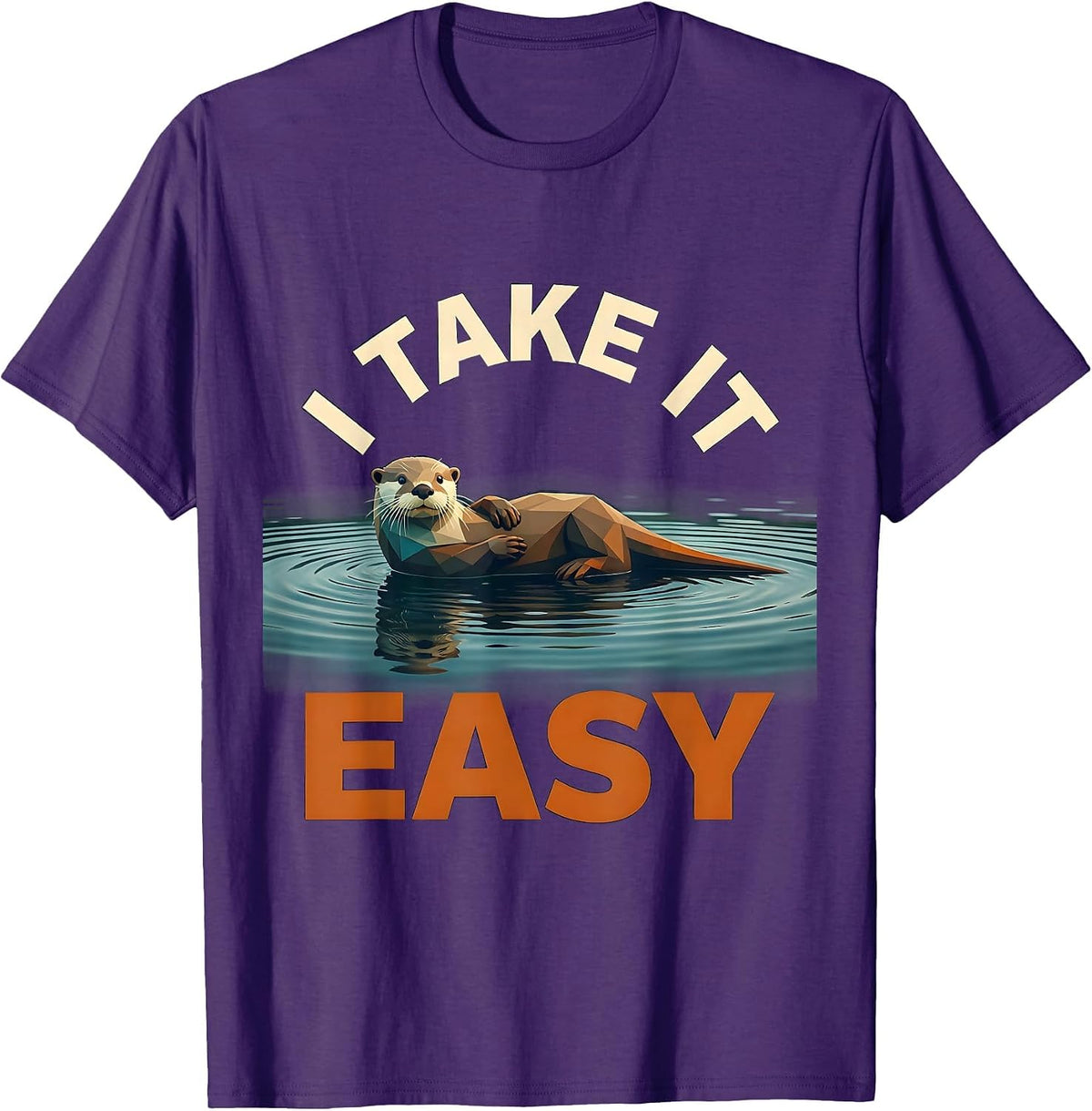 I Take It Easy Funny Otter Animal Lover Gift Humor T-Shirt - Purple
