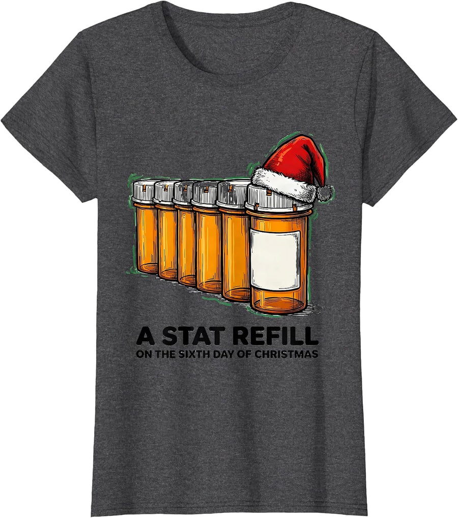 Women's On The Sixth Day Of Christmas: A Stat Refill Pharmacist T-Shirt - Dark Heather Grey