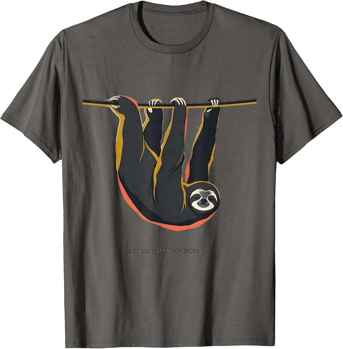 I Make Hurry Optional Funny Sloth Humor Gift for Sloth T-Shirt - Asphalt Grey