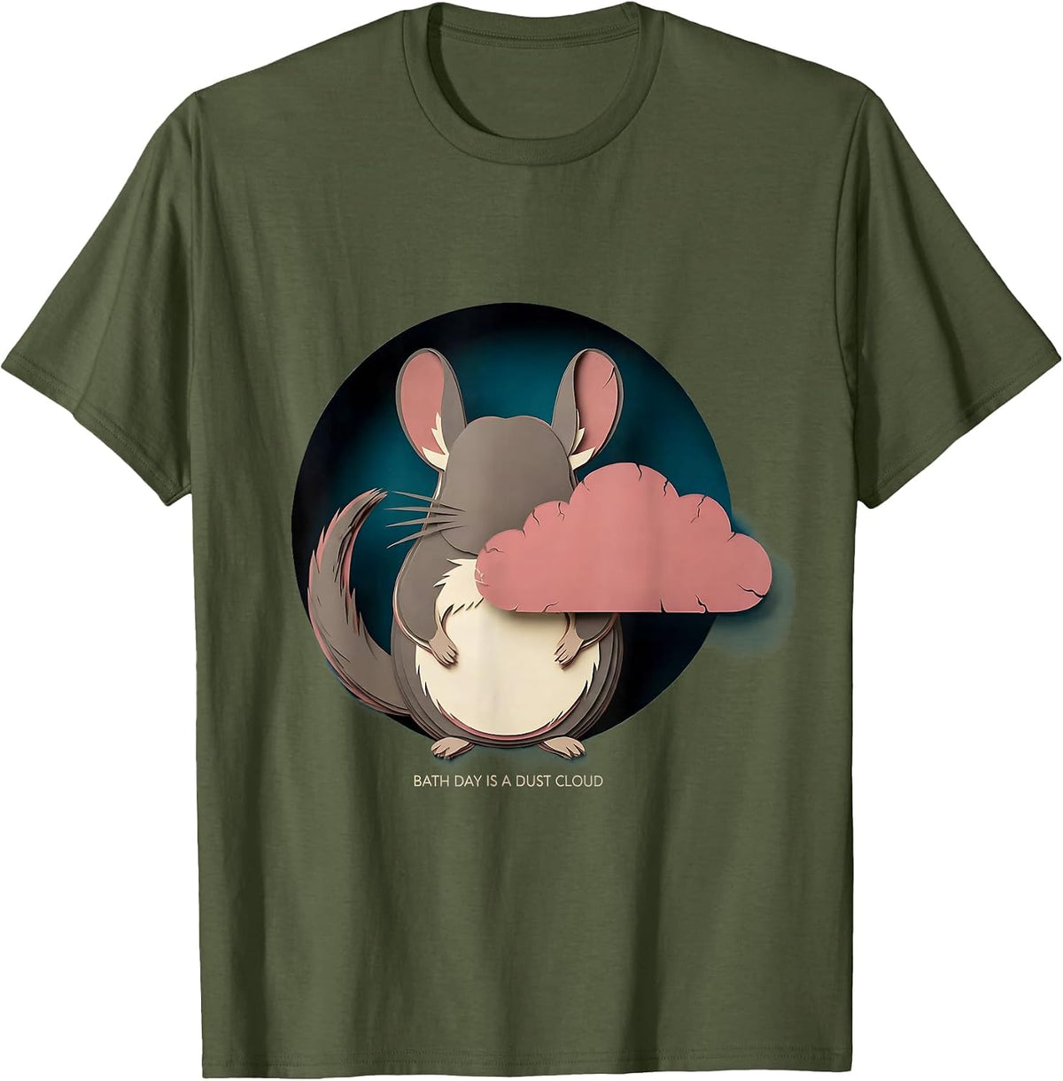 Bath Day Is A Dust Cloud Funny Chinchilla Lover Pet Owner T-Shirt - Olive Green