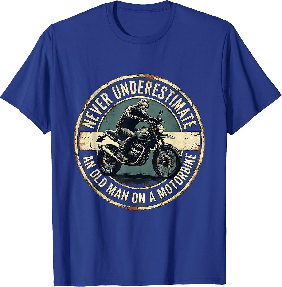 Never Underestimate An Old Man On A Motorbike Distressed T-Shirt - Royal Blue