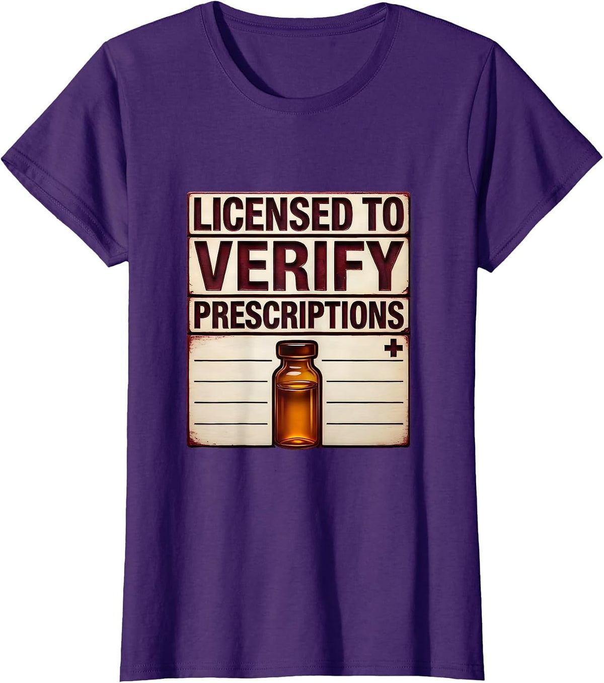 Women's Licensed To Verify Prescriptions Funny Pharmacy Tech Crew T-Shirt - Purple