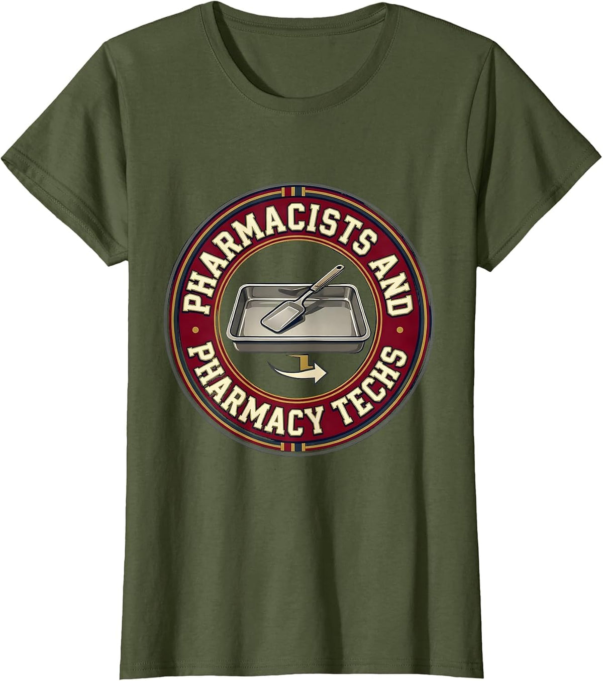 Women's Pharmacists And Pharmacy Techs Funny Pharmacy Squad Crew T-Shirt - Olive Green
