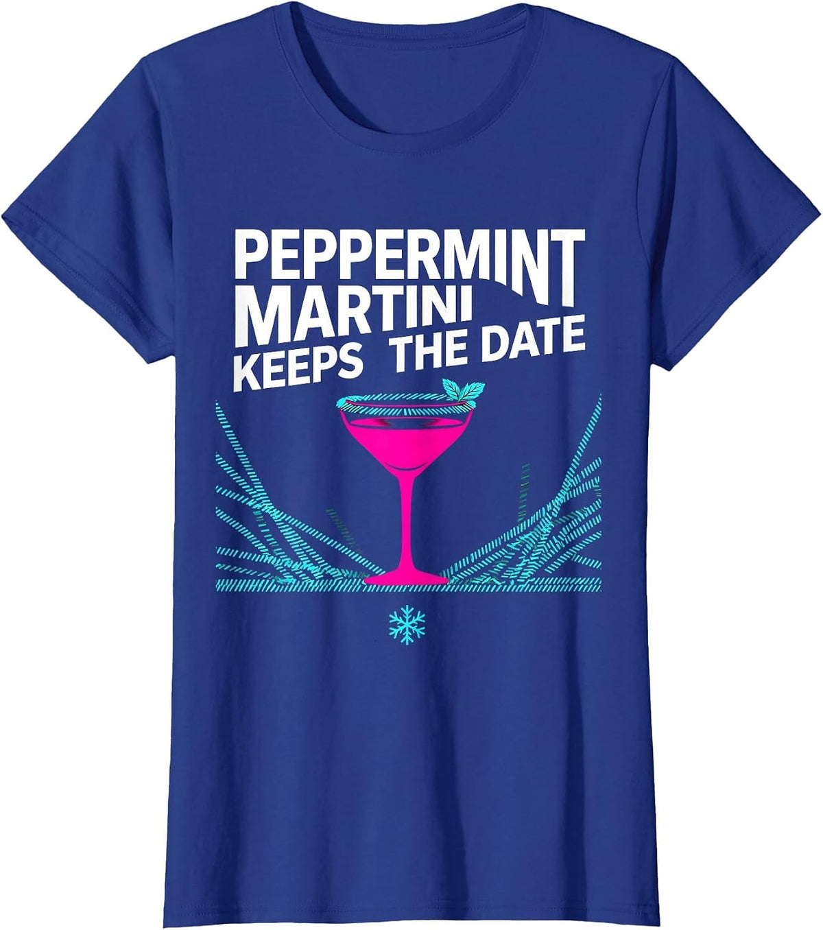 Women's Peppermint Martini Keeps The Date Funny Christmas Cocktail T-Shirt - Royal Blue