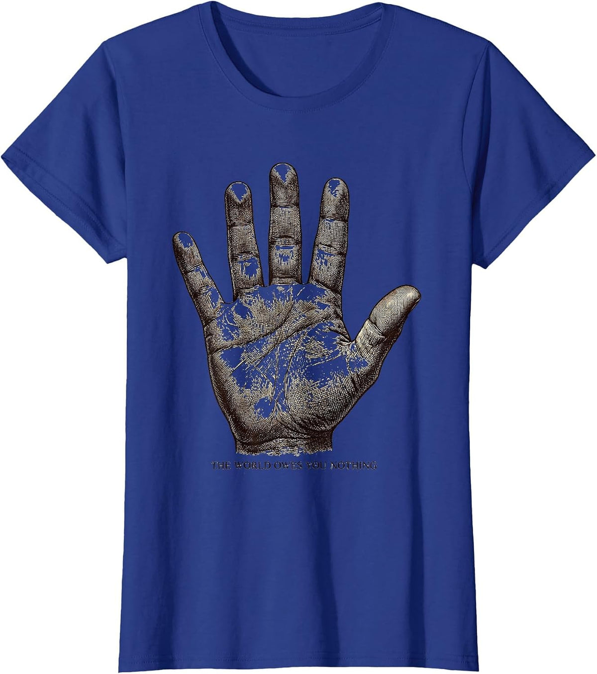 Women's The World Owes You Nothing Bold Statement Design T-Shirt - Royal Blue