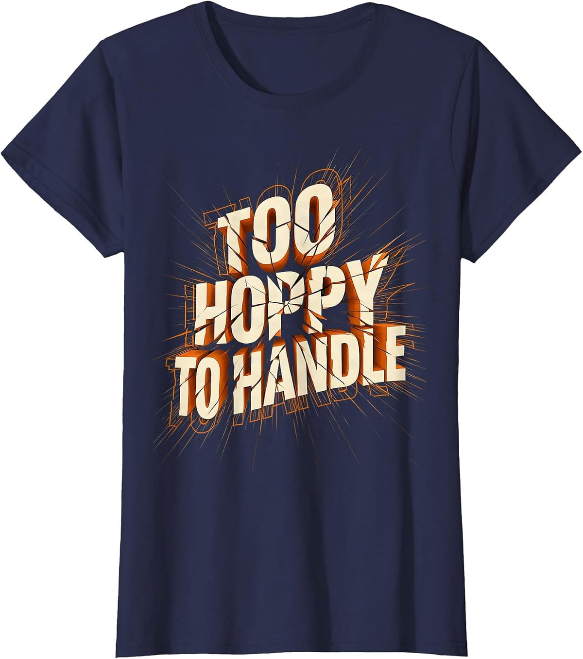 Women's Too Hoppy To Handle Beer Lover Design T-Shirt - Navy Blue