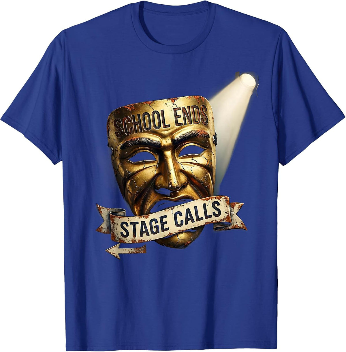 School Ends Stage Calls Funny Theatre Kid Drama Club T-Shirt - Royal Blue