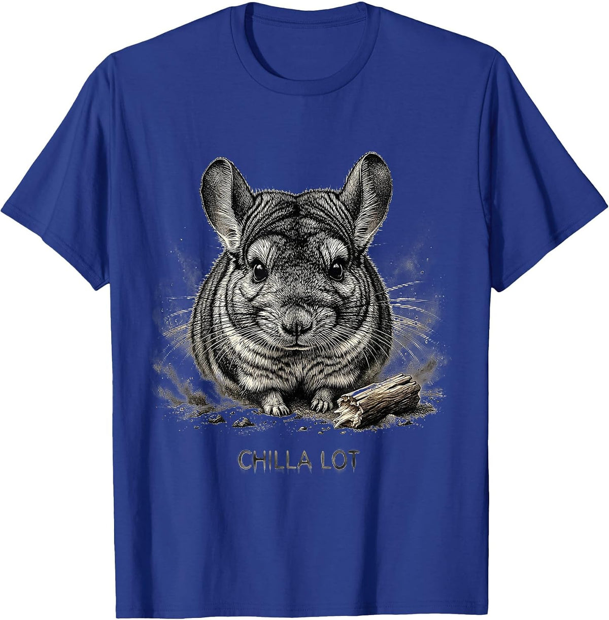 Chilla Lot Funny Chinchilla Owner Humor Pet Lover Gift T-Shirt - Royal Blue