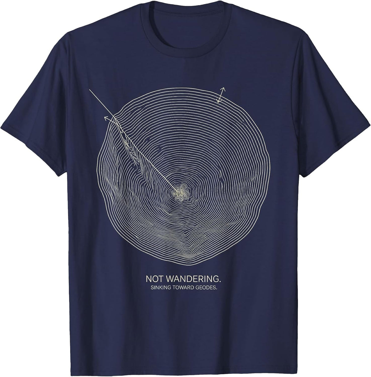 Not Wandering Sinking Toward Geodes Funny Rock Collector T-Shirt - Navy Blue