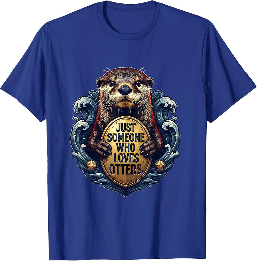 Just Someone Who Loves Otters Funny Otter Lover Gift T-Shirt - Royal Blue