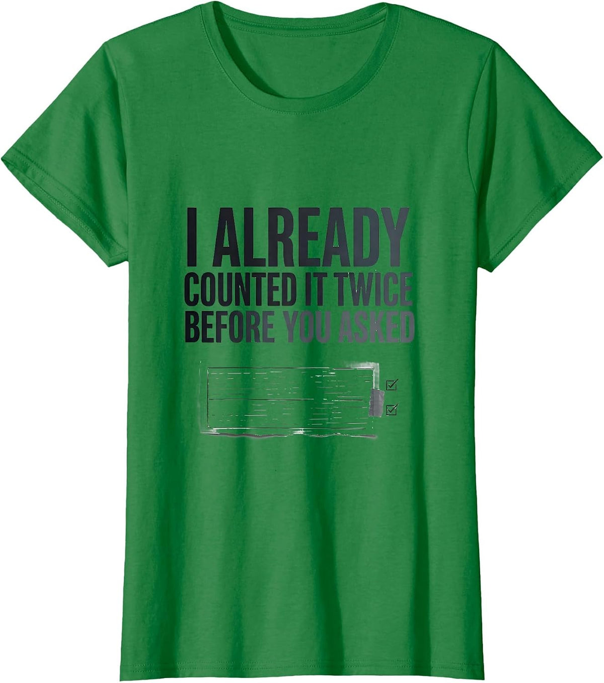 I Already Counted It Twice Before You Asked Funny Pharmacist T-Shirt - Kelly Green