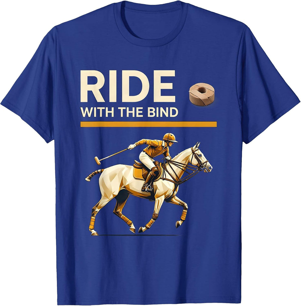 Ride With The Bind Polo Player Equestrian Sport Swiss T-Shirt - Royal Blue