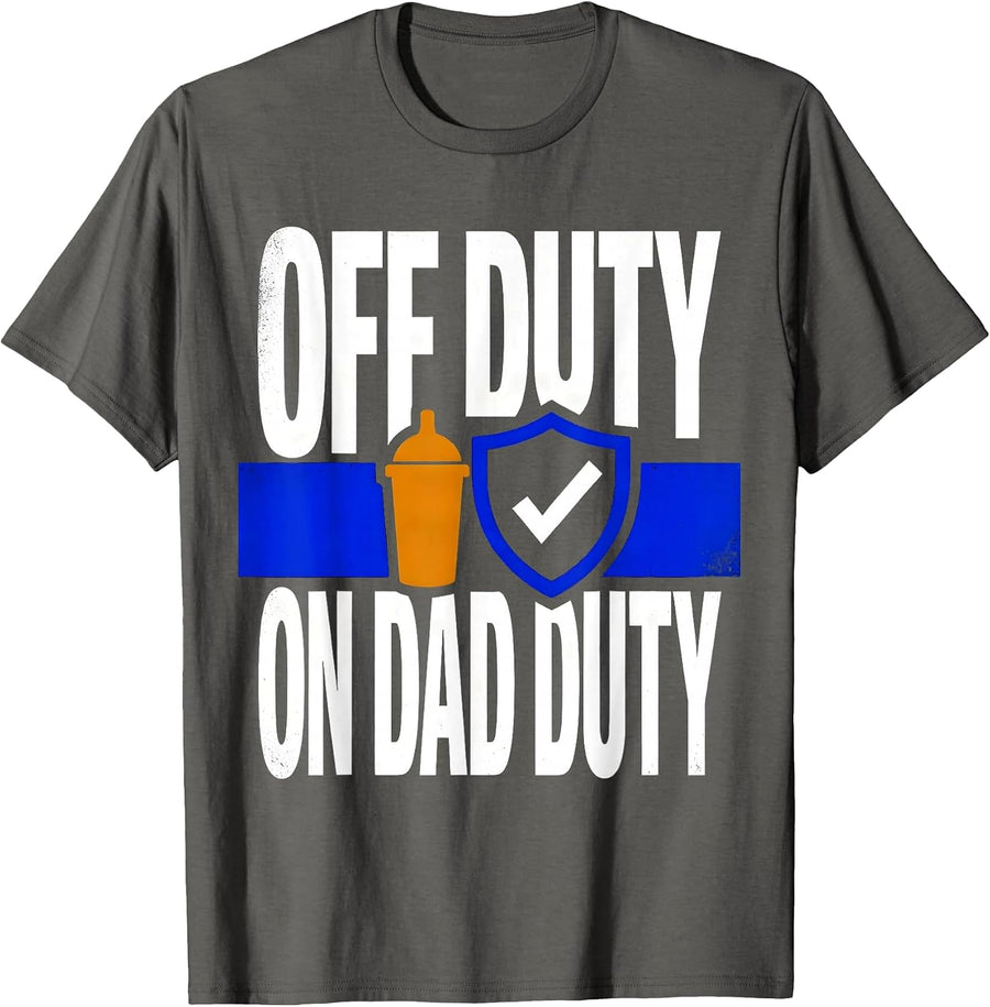 Off Duty On Dad Duty Police Officer Dad Thin Blue Line Hero T-Shirt - Asphalt Grey